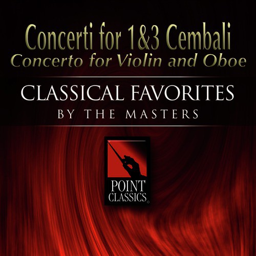 Concerti for 1&3 Cembali * Concerto for Violin and Oboe