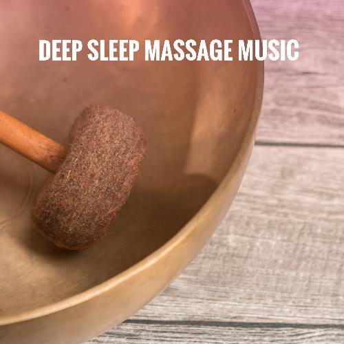 Deep Sleep Massage Music