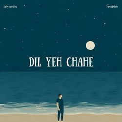 Dil Yeh Chahe