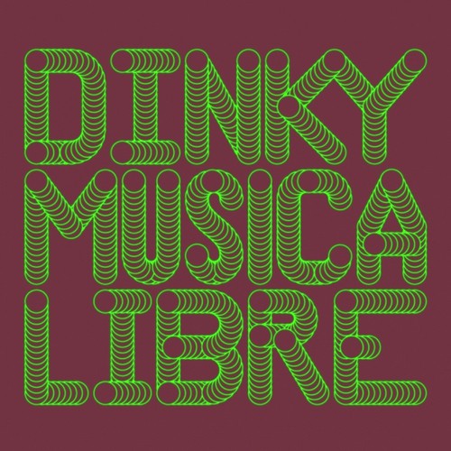 Dinky In The Mix: Musica Libre