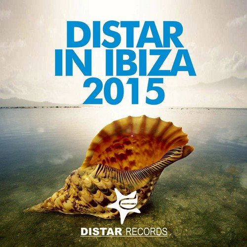Distar in Ibiza 2015 (Selection of the Best House Tracks for a Full Ibiza Club Experience)