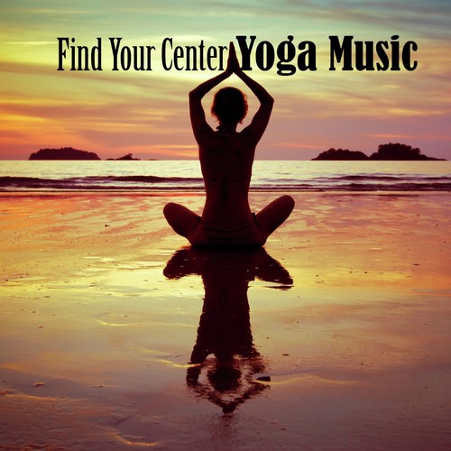 Find Your Center - Yoga Music