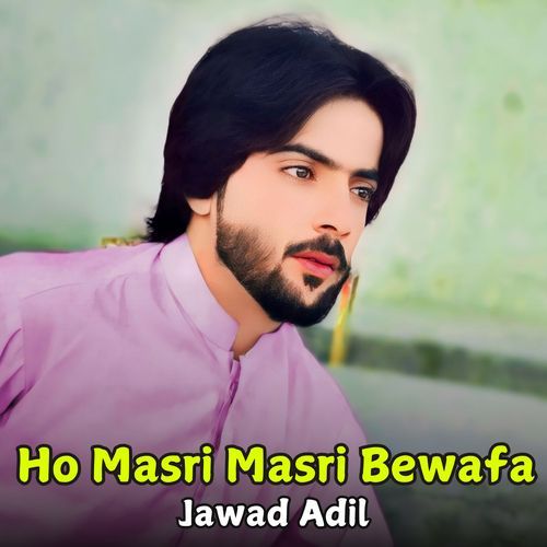 Ho Masri Masri Bewafa