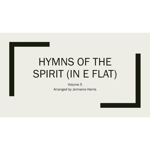 Hymns of the Spirit in E Flat (Vol. 5)