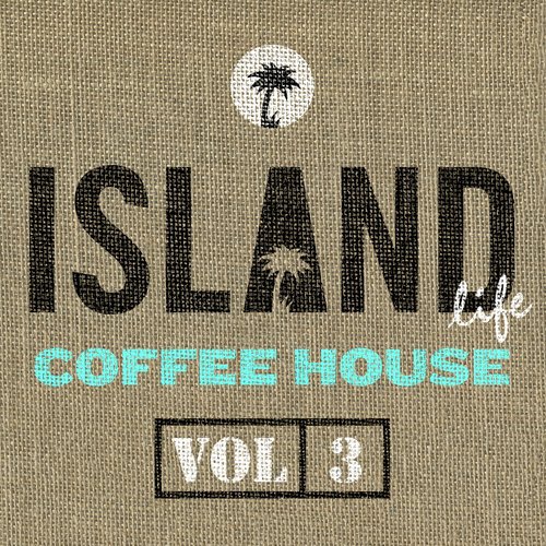 Island Life Coffee House (Vol. 3)