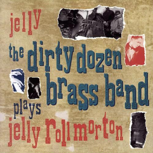 Jelly (The Dirty Dozen Brass Band Plays Jelly Roll Morton)