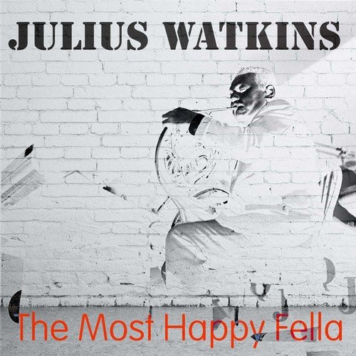 Julius Watkins: The Most Happy Fella