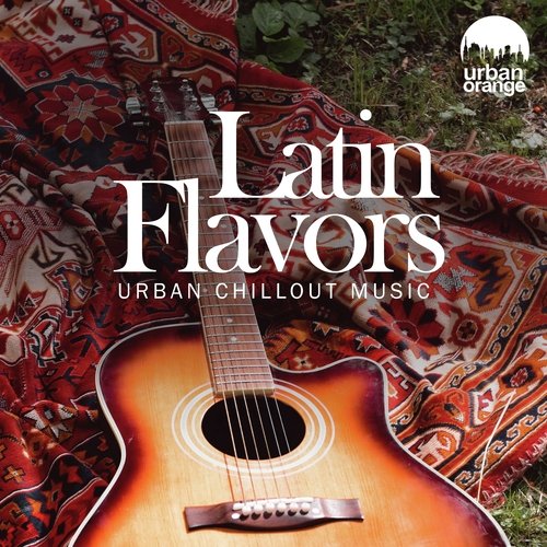Latin Flavors: Urban Chill Music