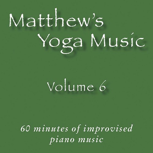 Matthew's Yoga Music, Vol. 6