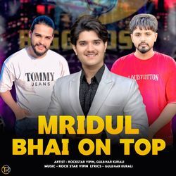 Mridul Bhai On Top