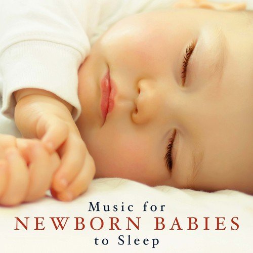 Music for Newborn Babies to Sleep