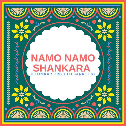 Namo Namo Shankara Jai Bholenath (feat. DJ SANKET SJ)