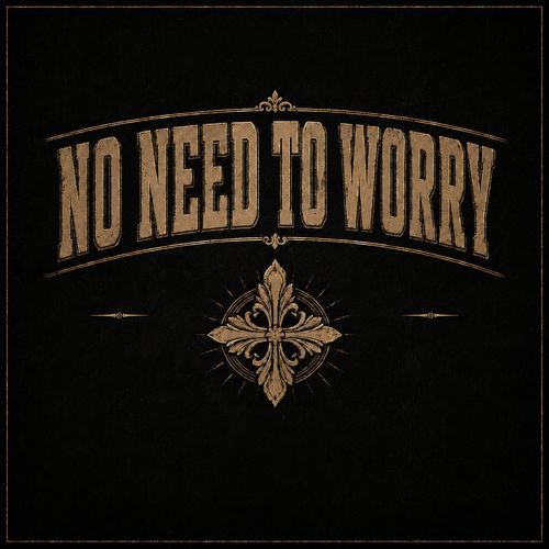 No Need to Worry