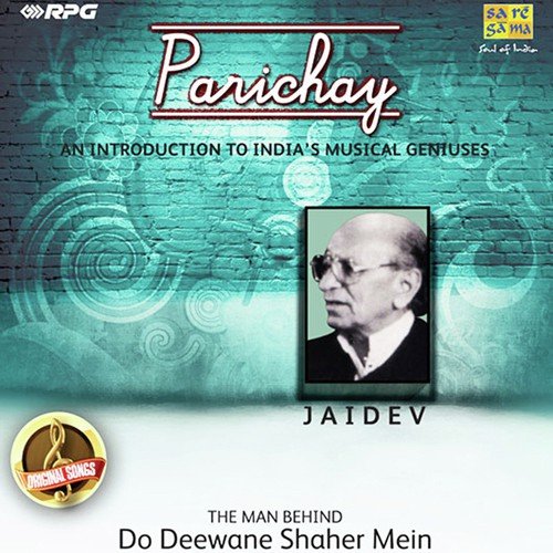 Parichay - An Inroduction To India's Musical Geniuses - Jaidev