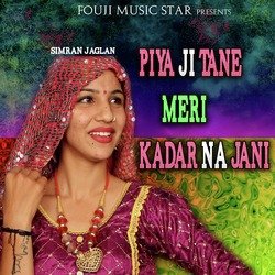 Piya Ji Tane Meri Kadar Na Jani-GycueRgGUWQ