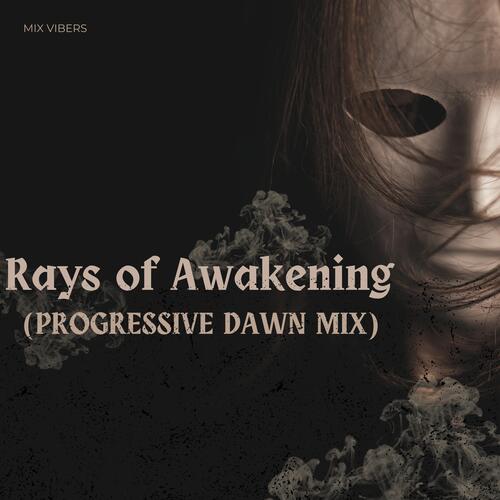 Rays of Awakening (Progressive Dawn Mix)