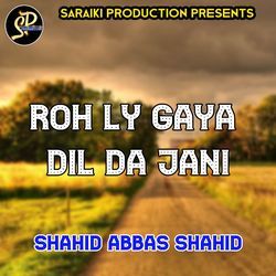 Roh Ly Gaya Dil Da Jani