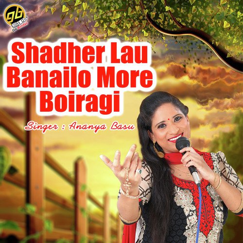 Shadher Lau Banailo More Boiragi