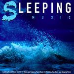 Sleeping Music: Soothing Ocean Waves Sounds for Sleep and Relaxing Piano Music for Sleeping, Spa Music and Sleeping Music