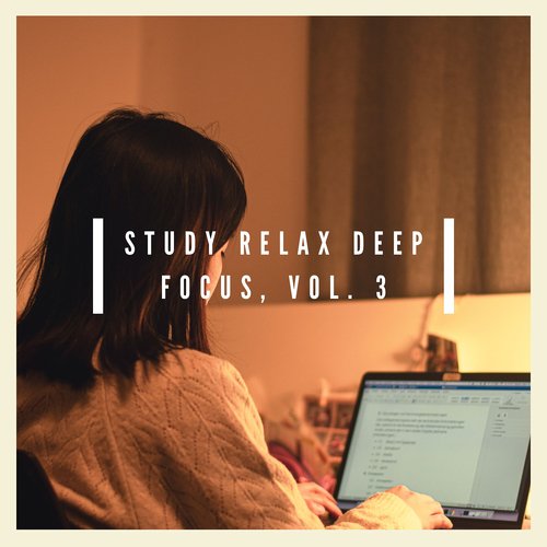 Study Relax Deep Focus, Vol. 3