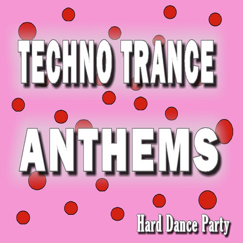 Techno Trance Anthems Hard Dance Party (Special Edition)_poster_image