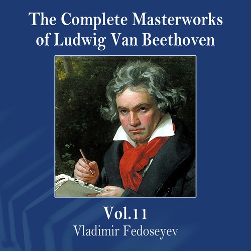 The Complete Masterworks of Ludwig Van Beethoven, Vol.11