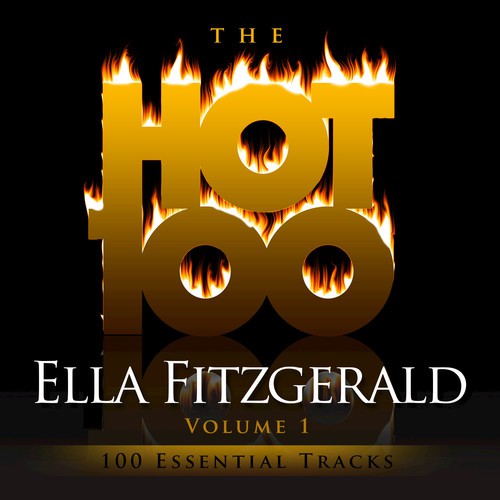 The Hot 100 - Ella Fitzgerald, Vol. 1 (100 Essential Tracks)