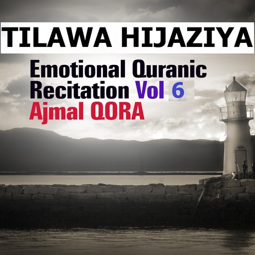 Tilawa Hijaziya - Emotional Quranic Recitation, Vol. 6 (Quran - Coran - Islam)