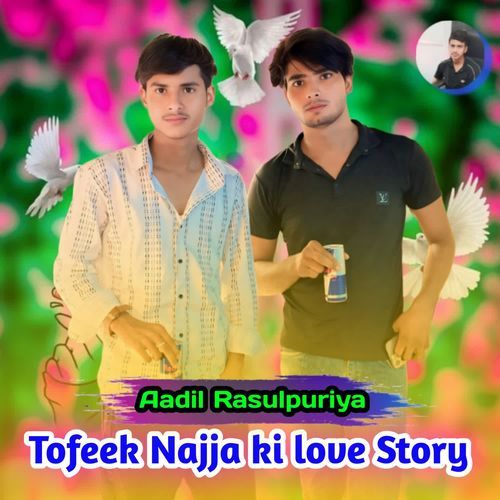 Tofeek Najja ki love Story