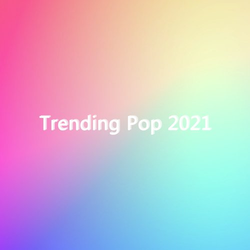 Trending Pop 2021