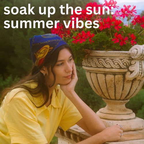 soak up the sun: summer vibes