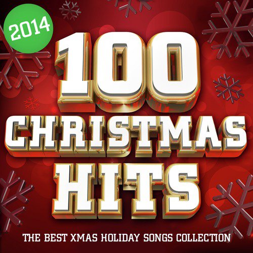 100 Christmas Hits 2014 - The Best Xmas Holiday Songs Collection