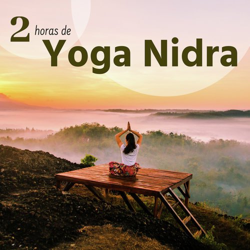 2 Horas de Yoga Nidra - Fondo de Música Tranquila con Sonidos Naturaleza Practicar Yoga y Asanas