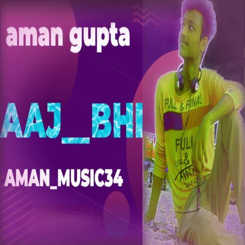 AAJ BHI