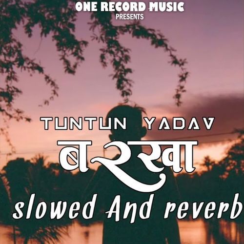 Barkha Tuntun Yadav Slowed And Reverb