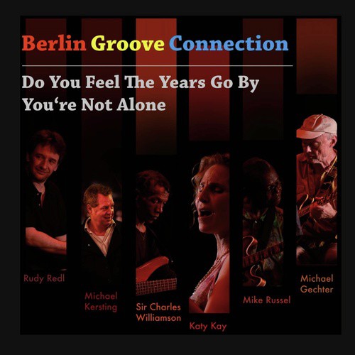 Berlin Groove Connection - Do You Feel The Years Go By