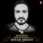 Bhavbhini Shradhanjali Shyam Dehati