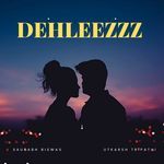 Dehleezzz