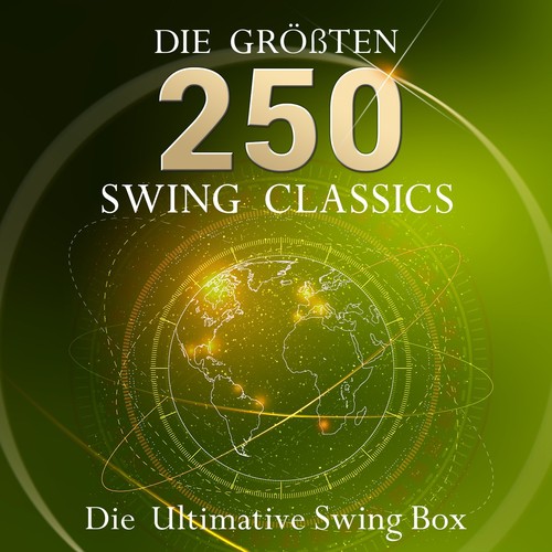Die ultimative Swing Box - Die 250 größten Swing Classics (Mehr Als 10 Stunden Spielzeit - Jazz & Swing Standards)