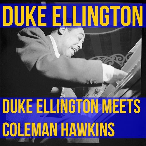 Duke Ellington Meets Coleman Hawkins