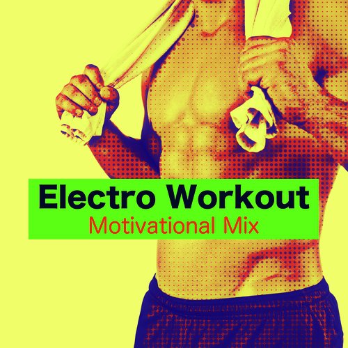 Electro Workout Motivational Mix – Electronic Music for Gym, Running, Cardio, Aerobics & Weight_poster_image