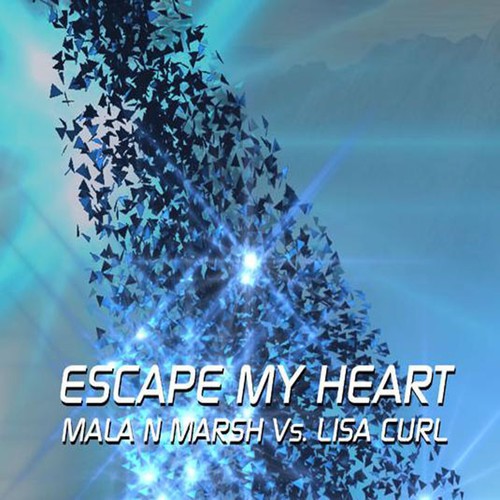 Escape My Heart (Mala N Marsh Club Mix)