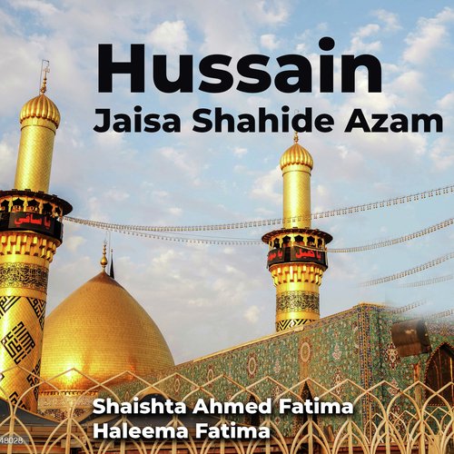 Hussain Jaisa Shahide Azam