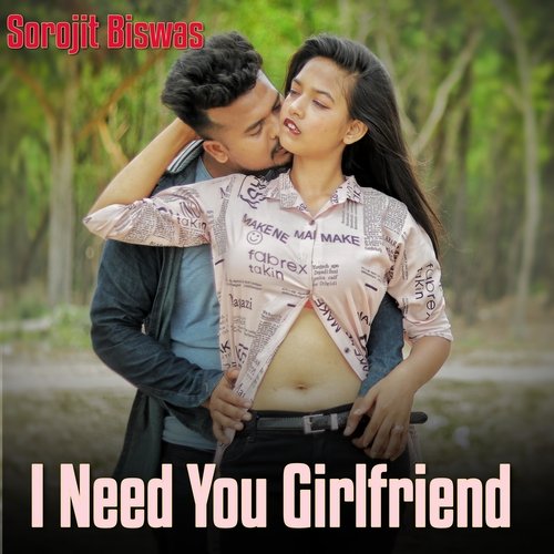 I Need You Girlfriend