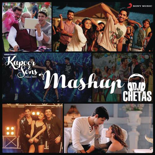 Kapoor & Sons Mashup (By DJ Chetas) (From "Kapoor & Sons (Since 1921)")