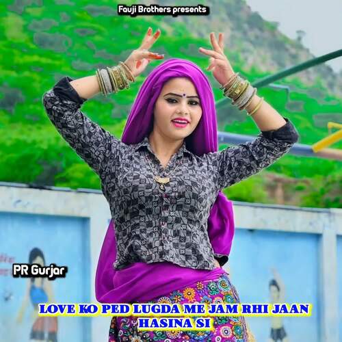Love Ko Ped Lugda Me Jam Rhi Jaan Hasina Si