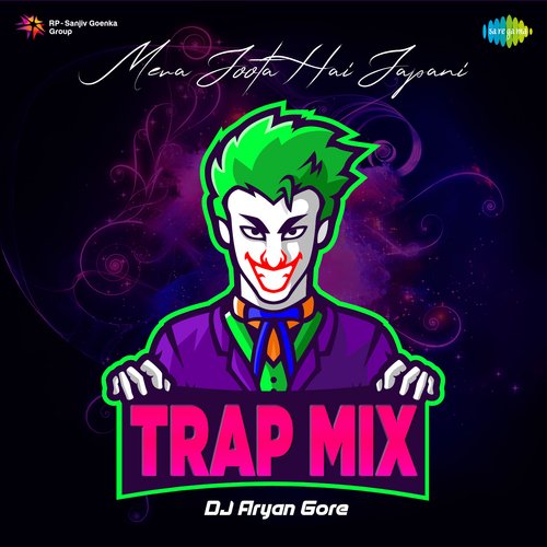 Mera Joota Hai Japani - Trap Mix