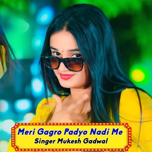 Meri Gagro Padyo Nadi Me