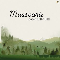 Mussoorie Queen Of the Hills