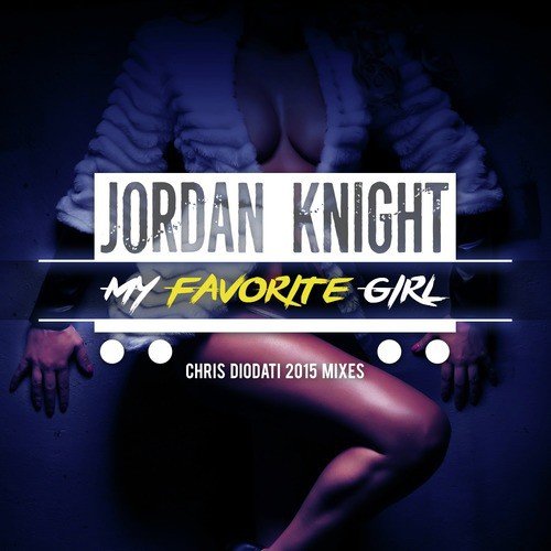 My Favorite Girl (Chris Diodati 2015 Mixes)_poster_image